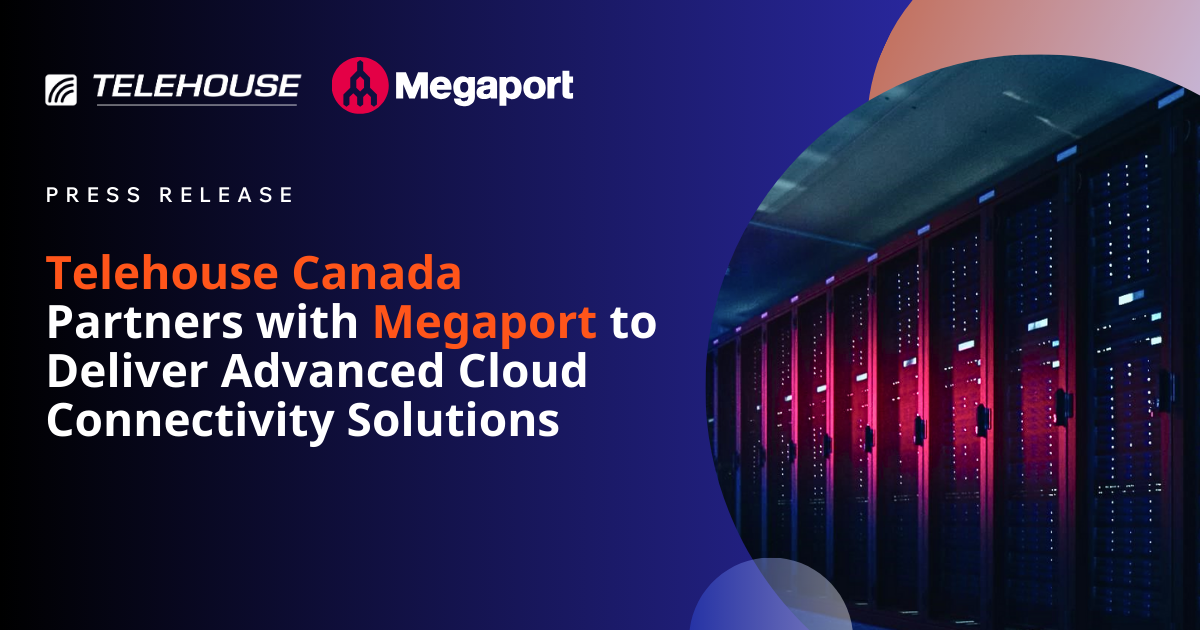 Telehouse Canada and Megaport Partnership